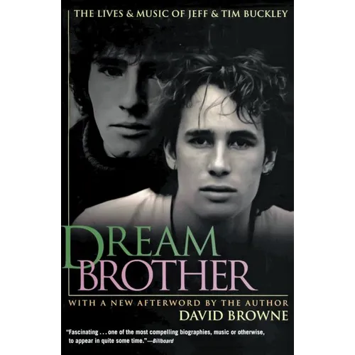 Dream Brother: The Lives and Music of Jeff and Tim Buckley