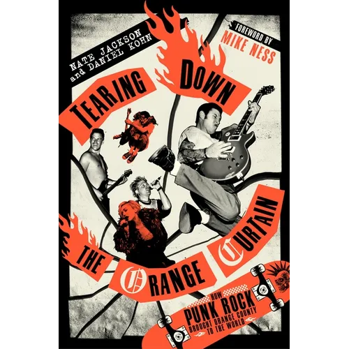 Tearing Down the Orange Curtain: How Punk Rock Brought Orange County to the World