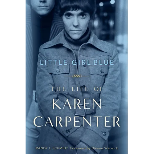 Little Girl Blue: The Life of Karen Carpenter