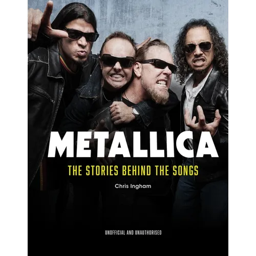 Metallica: The Stories Behind the Songs