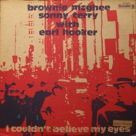 Brownie McGhee And Sonny Terry With Earl Hooker – I Couldn't Believe My Eyes