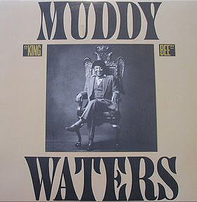 Muddy Waters – King Bee