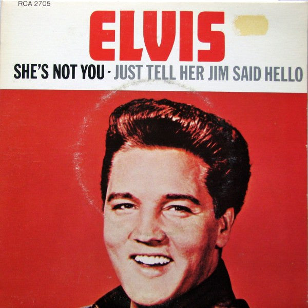 Elvis Presley – She's Not You / Just Tell Her Jim Said Hello 7" (Copy)