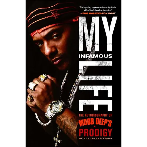 My Infamous Life: The Autobiography of Mobb Deep's Prodigy