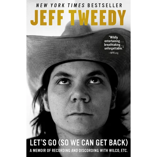 Let's Go (So We Can Get Back): A Memoir of Recording and Discording with Wilco, Etc.