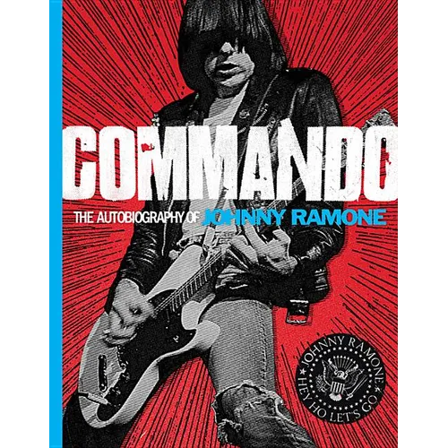 Commando: The Autobiography of Johnny Ramone