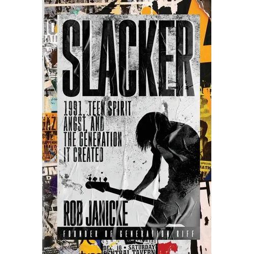 Slacker: 1991, Teen Spirit Angst, and the Generation It Created