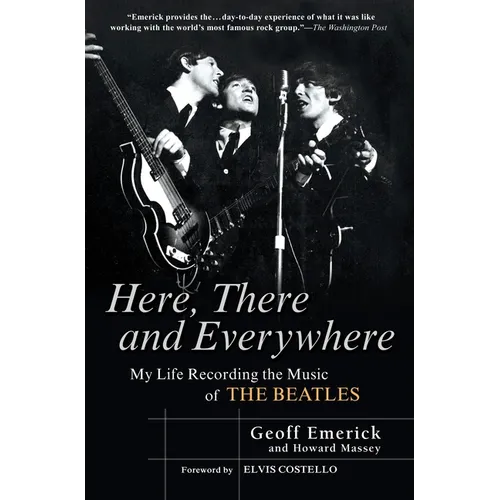 Here, There and Everywhere: My Life Recording the Music of the Beatles