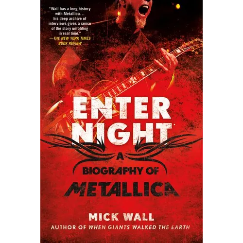 Enter Night: A Biography of Metallica