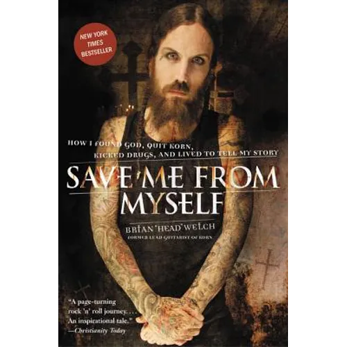 Save Me from Myself: How I Found God, Quit Korn, Kicked Drugs, and Lived to Tell My Story